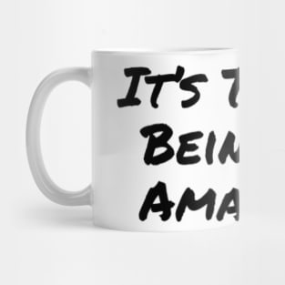 It's Tough Being so Amazing Mug